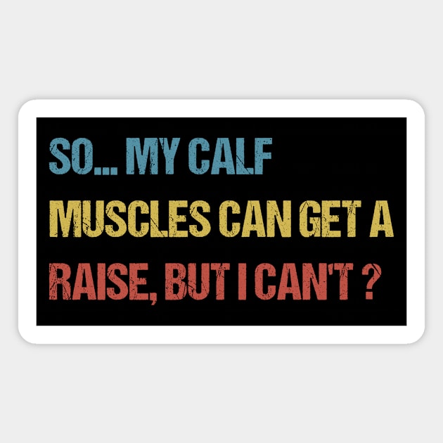so my calf muscles can get a raise, but i cant Magnet by MetalHoneyDesigns